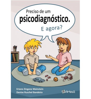 Preciso de um psicodiagnóstico, e agora?